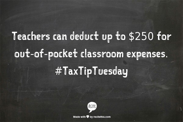 Teachers can deduct up to $250 for out-of-pocket classroom expenses.