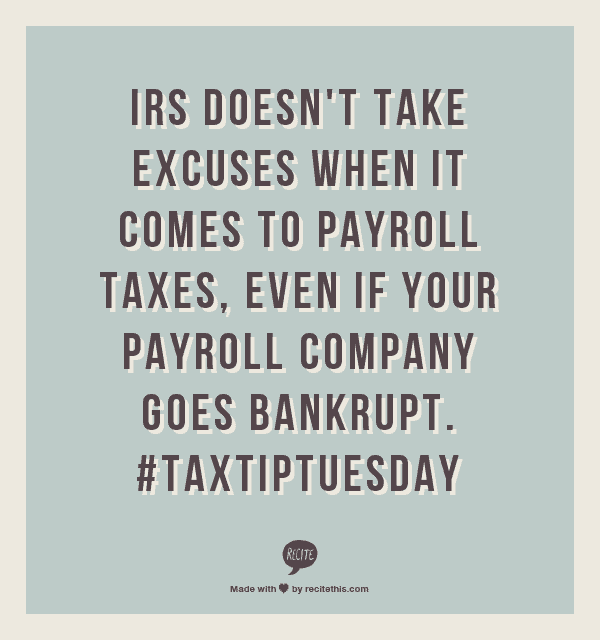 IRS doesn't take excuses when it comes to payroll