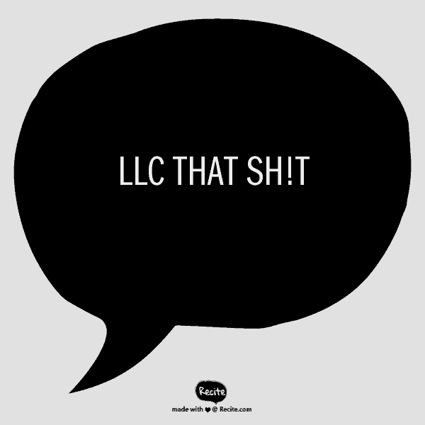 LLC That Sh!t