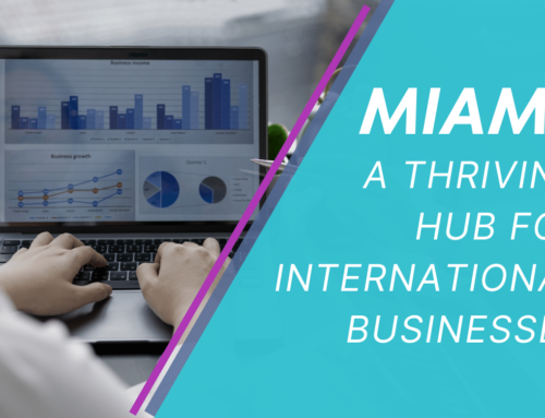 Miami: A Thriving Hub for International Businesses