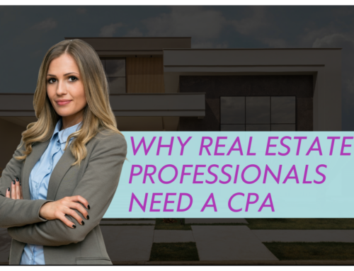 Why Real Estate Pros Need a CPA