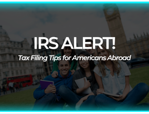 IRS Alert! Tax Filing Tips for Americans Abroad