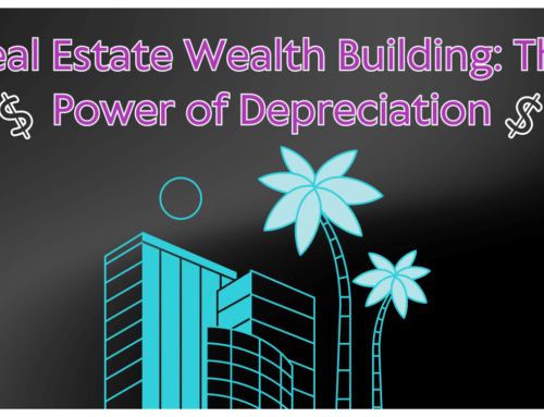 Real Estate Wealth Building: The Power of Depreciation