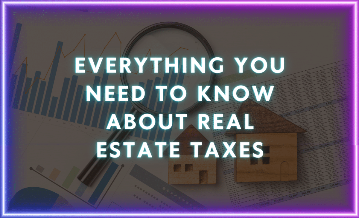 Everything You Need to Know About Real Estate Taxes Bette Hochberger