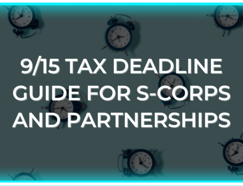 9/15 Tax Deadline Guide for S-Corps and Partnerships