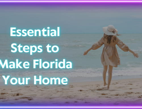 Essential Steps to Make Florida Your Home