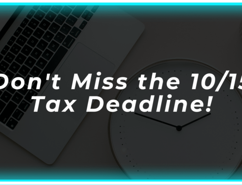 Don’t Miss the 10/15 Tax Deadline!