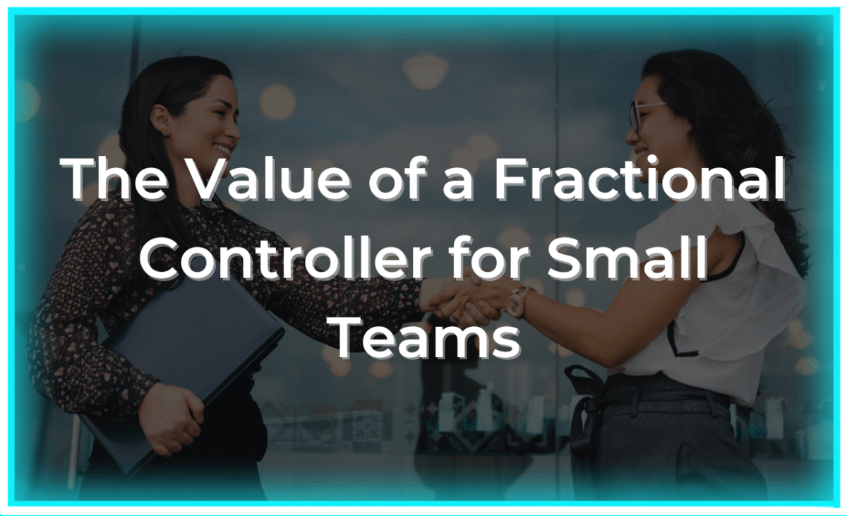 The Value of a Fractional Controller for Small Teams Bette Hochberger