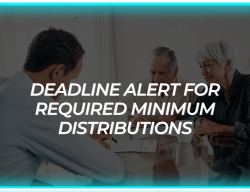 Deadline Alert for Required Minimum Distributions