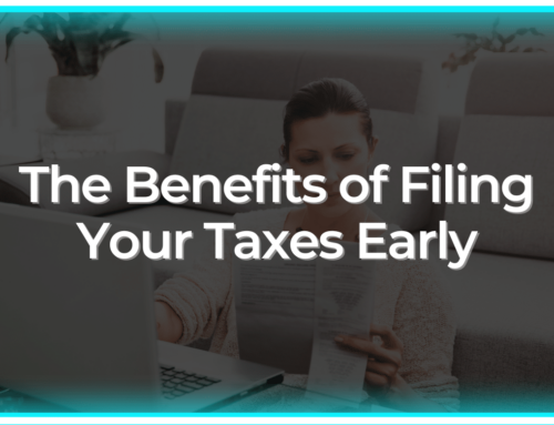 The Benefits of Filing Your Taxes Early