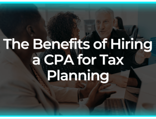 The Benefits of Hiring a CPA for Tax Planning