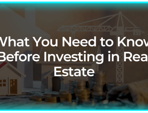 What You Need to Know Before Investing in Real Estate