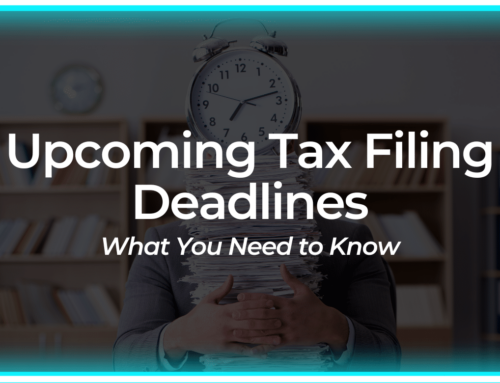 Upcoming Tax Filing Deadlines: What You Need to Know