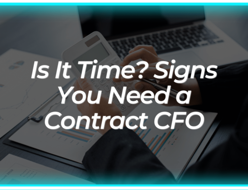 Is It Time? Signs You Need a Contract CFO