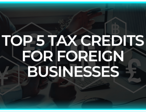 Top 5 Tax Credits for Foreign Businesses