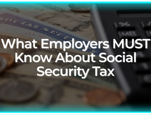 What Employers Must Know About Social Security Tax