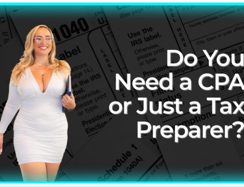 Do You Need a CPA or Just a Tax Preparer?