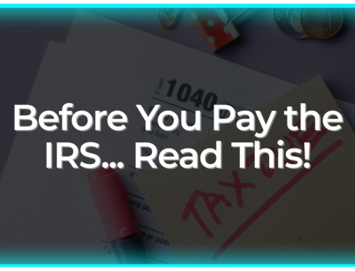 Before You Pay the IRS… Read This!