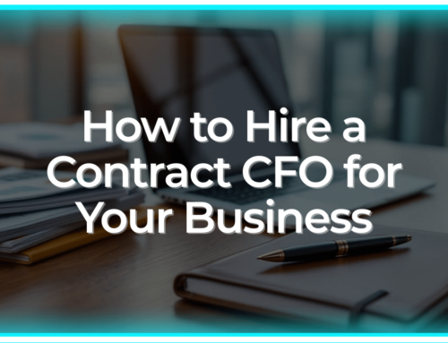 How to Hire a Contract CFO for Your Business