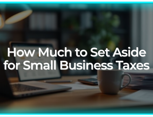 How Much to Set Aside for Small Business Taxes