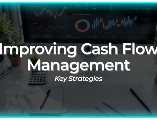 Improving Cash Flow Management: Key Strategies